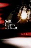 Still, I Taste the Dawn (eBook, ePUB)