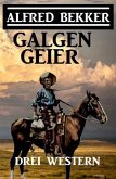 Galgengeier: Drei Western (eBook, ePUB)