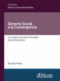 Derecho Social a la Convergencia (eBook, ePUB) Derecho Social a la Convergencia (eBook, ePUB)