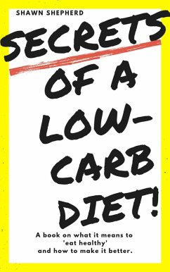 Secrets of a Low-Carb Diet! (eBook, ePUB) - Shepherd, Shawn