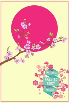 The Magic of Dollar-Cost Averaging: Become Rich on a Consistent Schedule (MFI Series1, #38) (eBook, ePUB) - King, Joshua