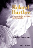 Roland Barthes e a revelação profana da fotografia (eBook, ePUB)