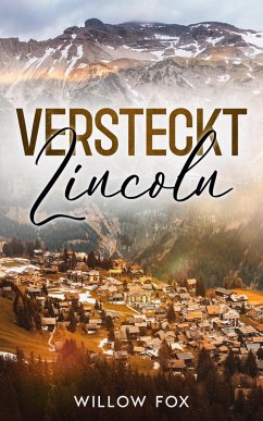 Versteckt: Lincoln (Eagle Tactical Serie, #3) (eBook, ePUB) - Fox, Willow