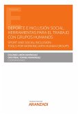 Deporte e Inclusión Social. Herramientas para el trabajo con grupos humanos. Sport and Social Inclusion: Tools for working with human groups (eBook, ePUB)