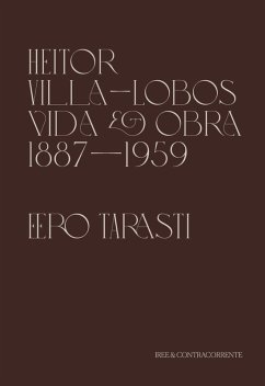 Heitor Villa-Lobos (eBook, ePUB) - Tarasti, Eero