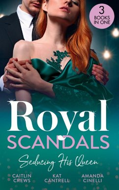 Royal Scandals: Seducing His Queen: Expecting a Royal Scandal (Wedlocked!) / The Princess and the Player / Claiming His Replacement Queen (eBook, ePUB) - Crews, Caitlin; Cantrell, Kat; Cinelli, Amanda