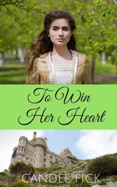 To Win Her Heart (Within the Castle Gates, #2) (eBook, ePUB) - Fick, Candee