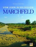 Vom Leben in der Region: MARCHFELD