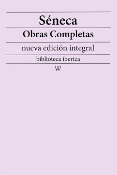 Séneca: Obras completas (nueva edición integral) (eBook, ePUB) - Séneca