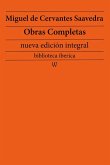 Miguel de Cervantes Saavedra: Obras completas (nueva edición integral) (eBook, ePUB)