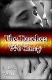 The Torches We Carry (eBook, ePUB) The Torches We Carry (eBook, ePUB)