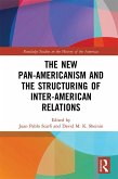 The New Pan-Americanism and the Structuring of Inter-American Relations (eBook, PDF)