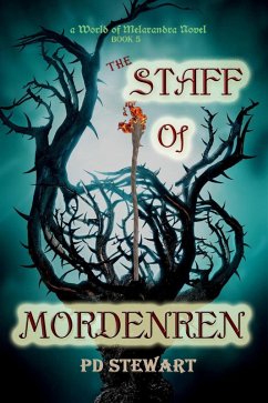 The Staff of Mordenren (World of Melarandra, #5) (eBook, ePUB) - Stewart, Pd
