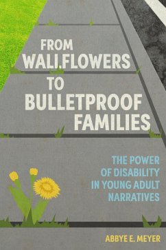 From Wallflowers to Bulletproof Families (eBook, ePUB) - Meyer, Abbye E.