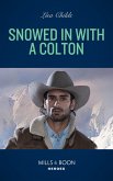 Snowed In With A Colton (The Coltons of Colorado, Book 2) (Mills & Boon Heroes) (eBook, ePUB)