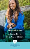 A Rescue Dog To Heal Them (eBook, ePUB)
