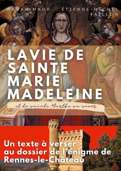 La vie de sainte Marie-Madeleine et de sainte Marthe sa soeur - Maur, Raban;Faillon, Etienne-Michel