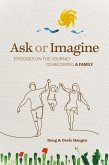 Ask or Imagine (eBook, ePUB)