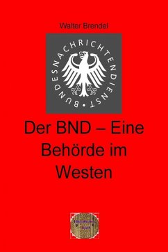 Der BND-Eine Behörde im Westen (eBook, ePUB) - Brendel, Walter
