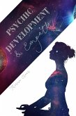 Psychic Development and Empath (Psychic, Empath and Meditation Connecting Guides, #1) (eBook, ePUB)
