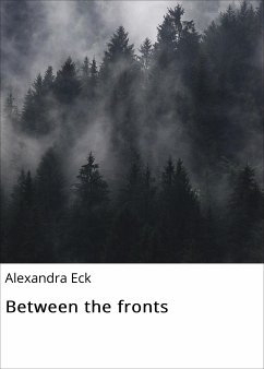 Between the fronts (eBook, ePUB) - Eck, Alexandra