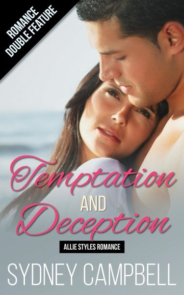 Temptation and Deception (Allie Styles Romance) (eBook, ePUB) Temptation and Deception (Allie Styles Romance) (eBook, ePUB)