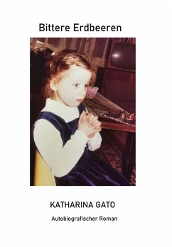Bittere Erdbeeren (eBook, ePUB) - Gato, Katharina