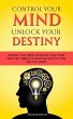 Control Your Mind Unlock Your Destiny... - Bild 1