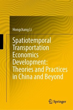 Spatiotemporal Transportation Economics Development: Theories and Practices in China and Beyond (eBook, PDF) - Li, Hongchang