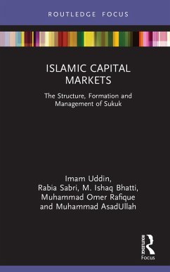 Islamic Capital Markets (eBook, ePUB) - Uddin, Imam; Sabri, Rabia; Bhatti, M. Ishaq; Rafique, Muhammad Omer; Asadullah, Muhammad