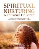 Spiritual Nurturing for Intuitive Children (eBook, ePUB)