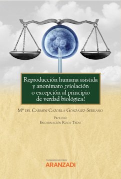 Reproducción humana asistida y anonimato ¿violación o excepción al principio de verdad biológica? (eBook, ePUB) - Cazorla González-Serrano, Mª del Carmen