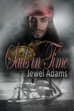 Sails in Time (Loves In Time, #1) (eBook, ePUB) - Adams, Jewel