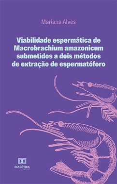 Cover Viabilidade espermática de Macrobrachium amazonicum submetidos a dois métodos de extração de espermatóforo (eBook, ePUB)