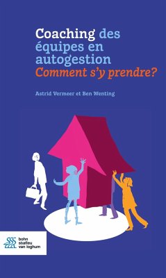 Coaching Des Équipes En Autogestion: Comment s'y Prendre? - Vermeer, Astrid; Wenting, Ben