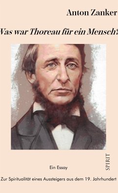 Was war Thoreau für ein Mensch? - Zanker, Anton