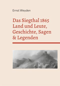 Das Siegthal 1865 - Weyden, Ernst