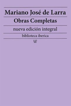 Mariano José de Larra: Obras completas (nueva edición integral) (eBook, ePUB) - Larra, Mariano José De