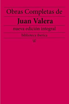 Obras completas de Juan Valera (nueva edición integral) (eBook, ePUB) - Valera, Juan