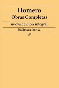 Homero: Obras completas (nueva edición integral) (eBook, ePUB) - Homero