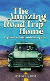 The Amazing Road Trip Home - England to India with Strangers (eBook, ePUB)