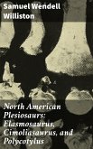 North American Plesiosaurs: Elasmosaurus, Cimoliasaurus, and Polycotylus (eBook, ePUB)