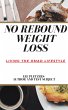No Rebound Weight Loss (eBook, ePUB) - Bild 1