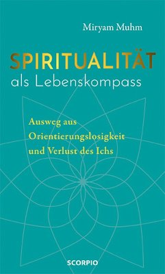 Spiritualität als Lebenskompass (eBook, ePUB) - Muhm, Miryam