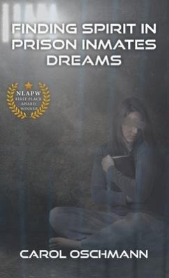 Finding Spirit in Prison Inmates Dreams (eBook, ePUB) - Oschman, Carol