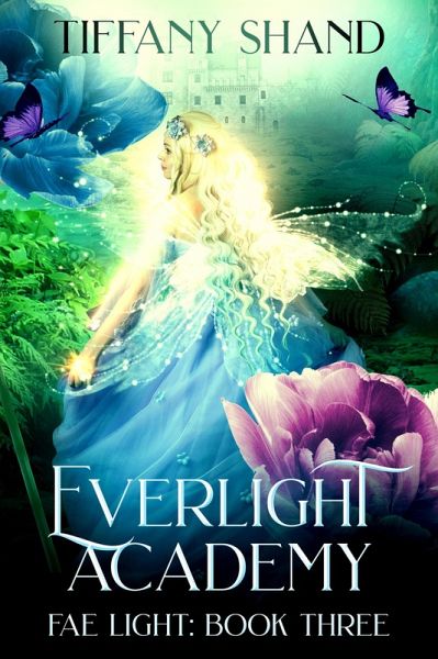 Everlight Academy Book 3: Fae Light (eBook, ePUB)