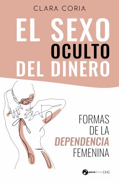 El sexo oculto del dinero (eBook, ePUB) - Coria, Clara