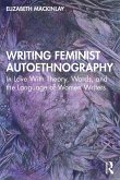 Writing Feminist Autoethnography (eBook, ePUB)