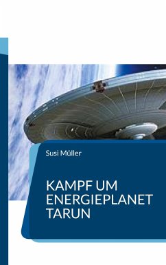 Kampf um Energieplanet Tarun - Müller, Susi