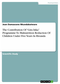 The Contribution Of “Gira Inka” Programme To Malnutrition Reduction Of Children Under Five Years In Rwanda (eBook, PDF) - Nkundabatware, Jean Damascene